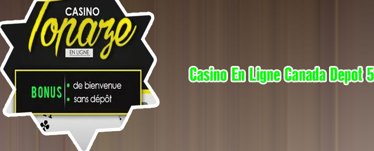 Casino en ligne canada dépôt 5