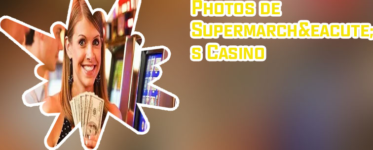 Promotions supermarché casino