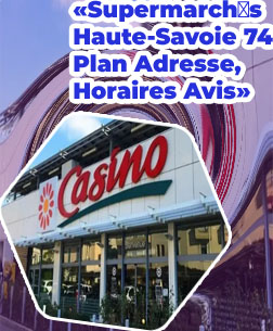 Supermarché casino haute savoie